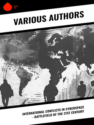 cover image of International Conflicts in Cyberspace--Battlefield of the 21st Century